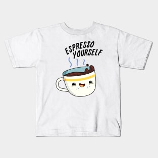 Espresso Yourself Cute Coffee Pun Kids T-Shirt